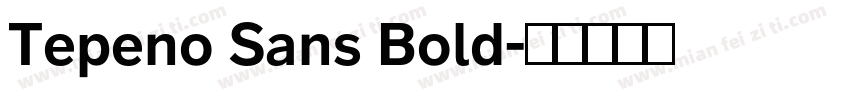 Tepeno Sans Bold字体转换